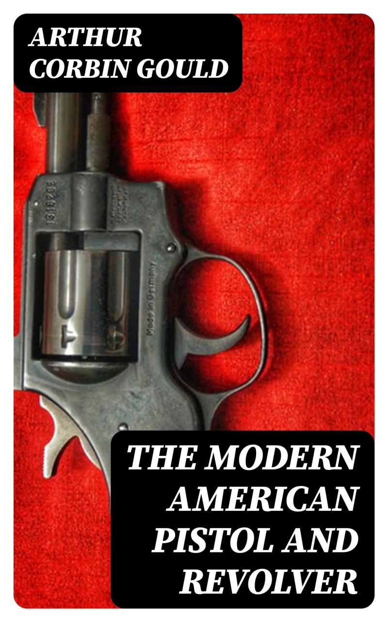 Portada: The Modern American Pistol and Revolver