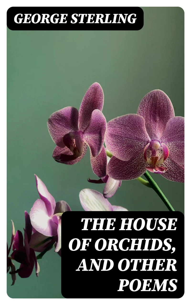 Portada: The House of Orchids, and Other Poems