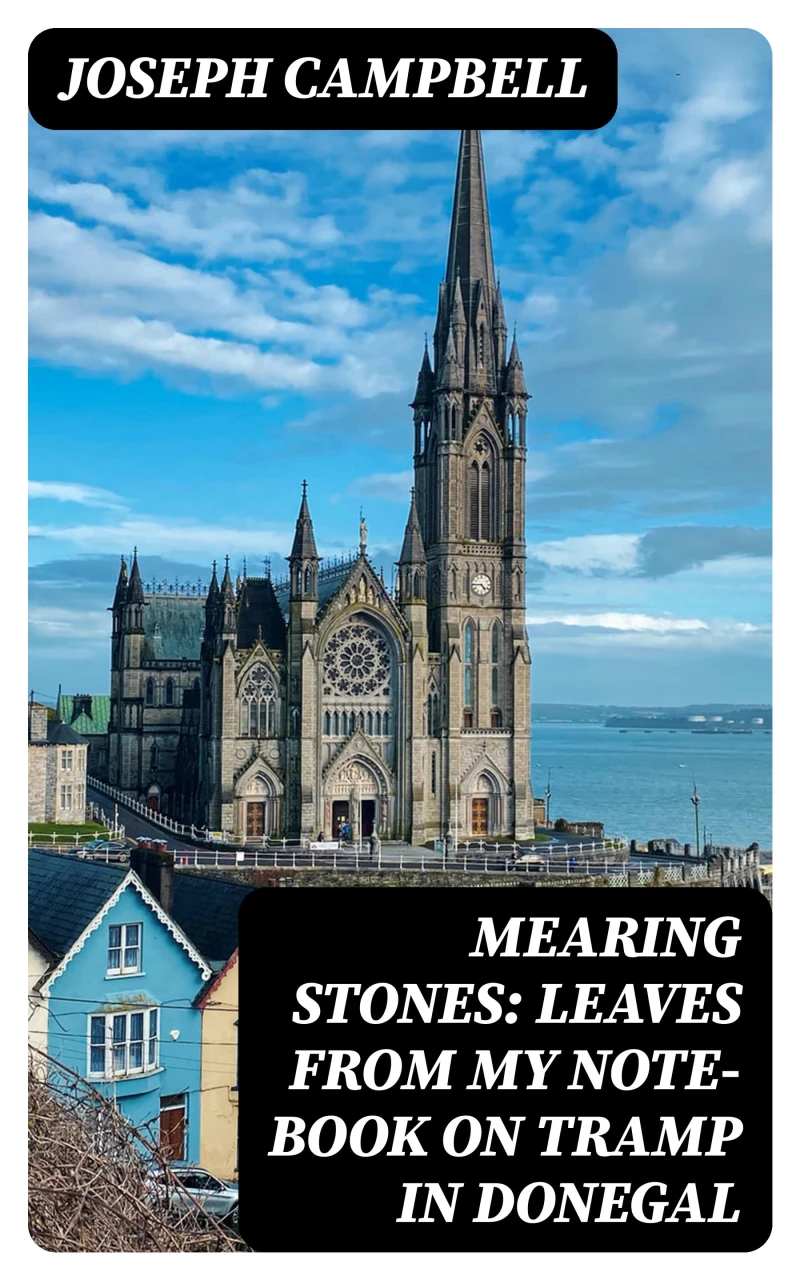 Portada: Mearing Stones: Leaves from My Note-Book on Tramp in Donegal