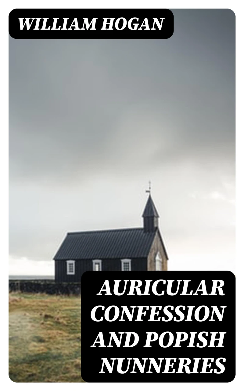 Portada: Auricular Confession and Popish Nunneries