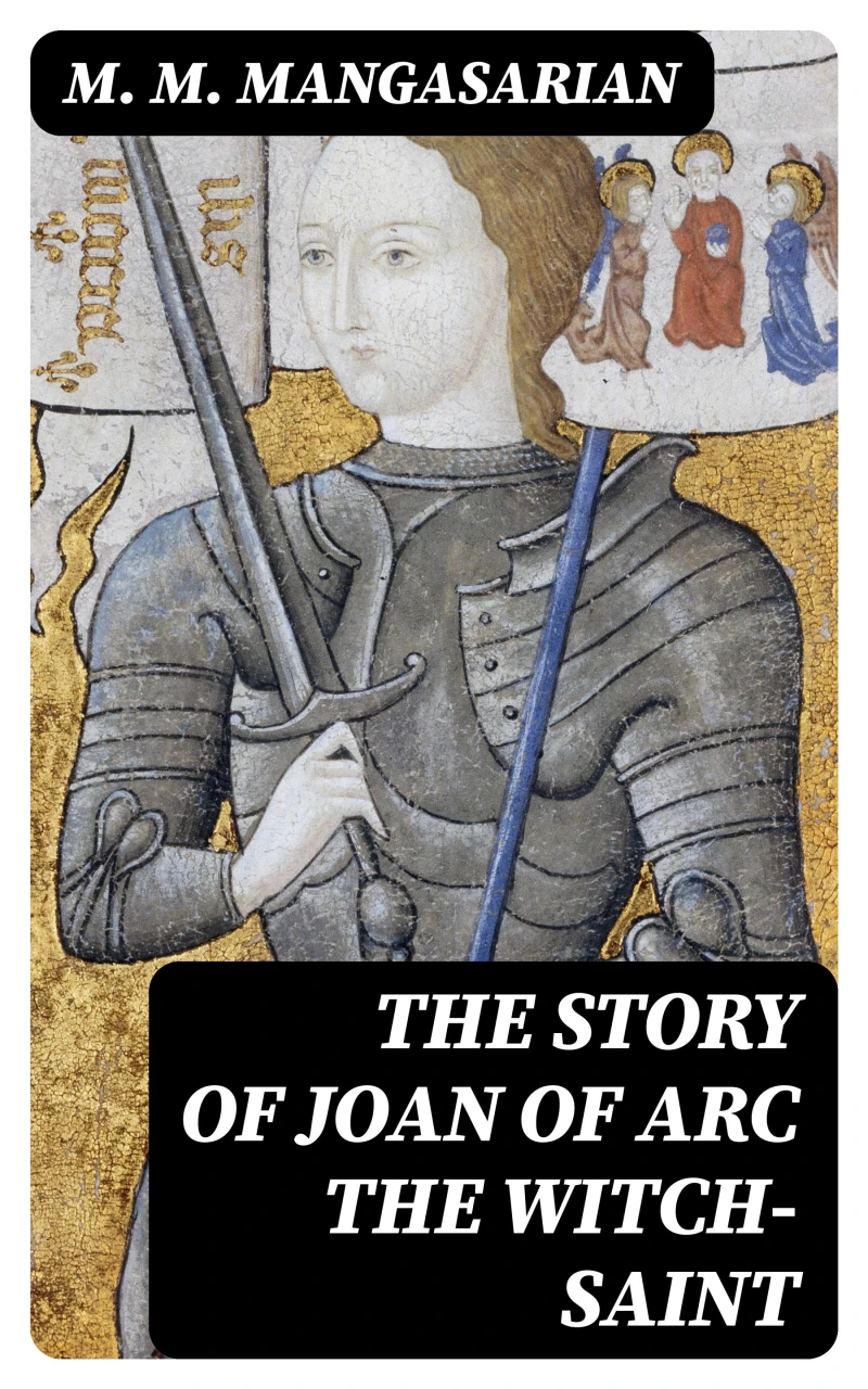 Portada: The Story of Joan of Arc the Witch-Saint