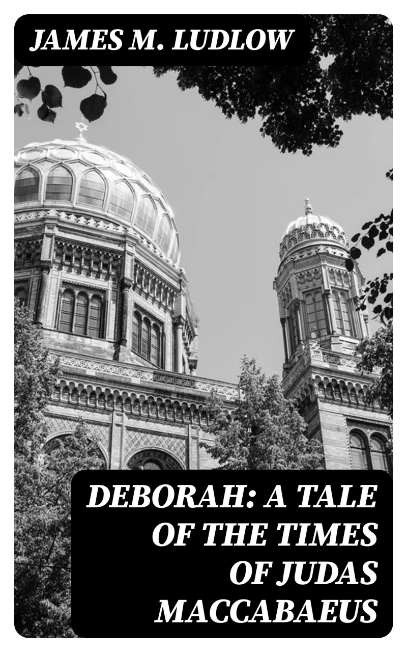 Portada: Deborah: A tale of the times of Judas Maccabaeus