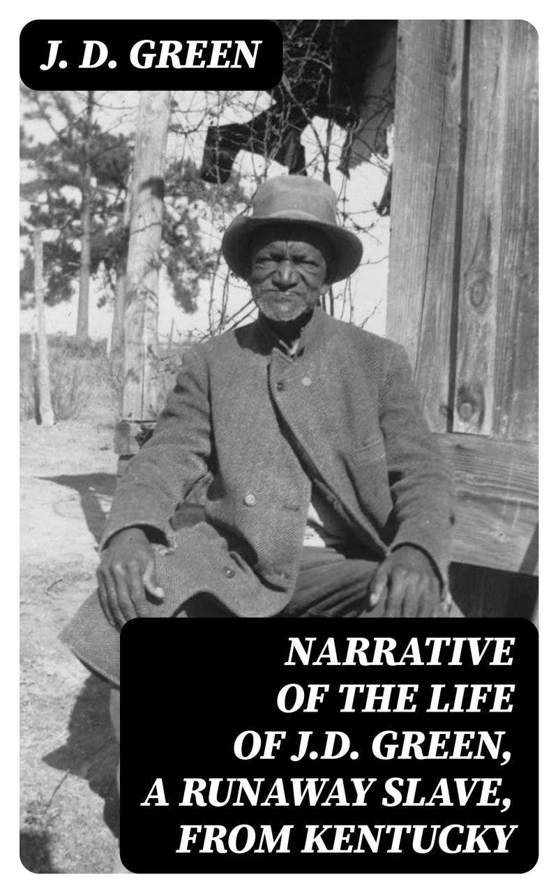 Portada: Narrative of the Life of J.D. Green, a Runaway Slave, from Kentucky