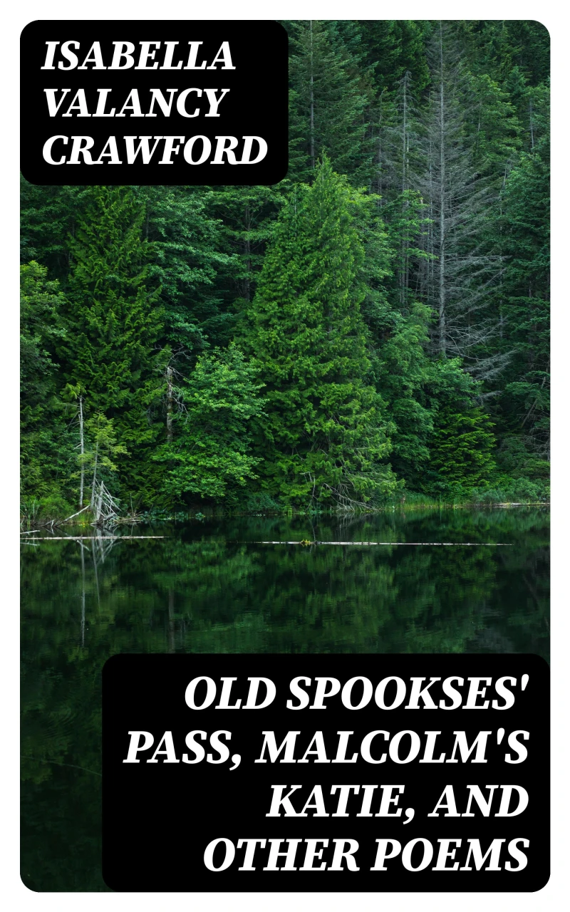 Portada: Old Spookses' Pass, Malcolm's Katie, and other poems