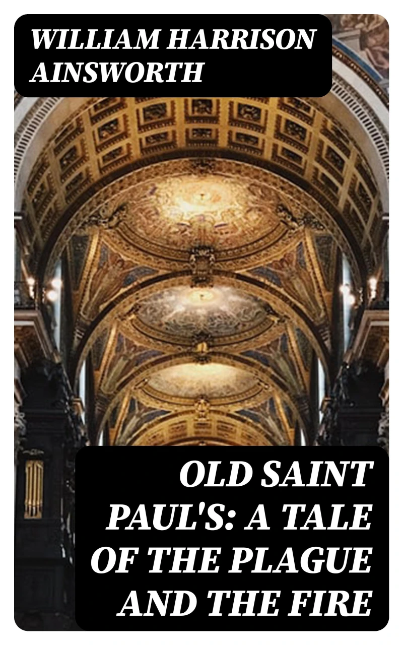 Portada: Old Saint Paul's: A Tale of the Plague and the Fire