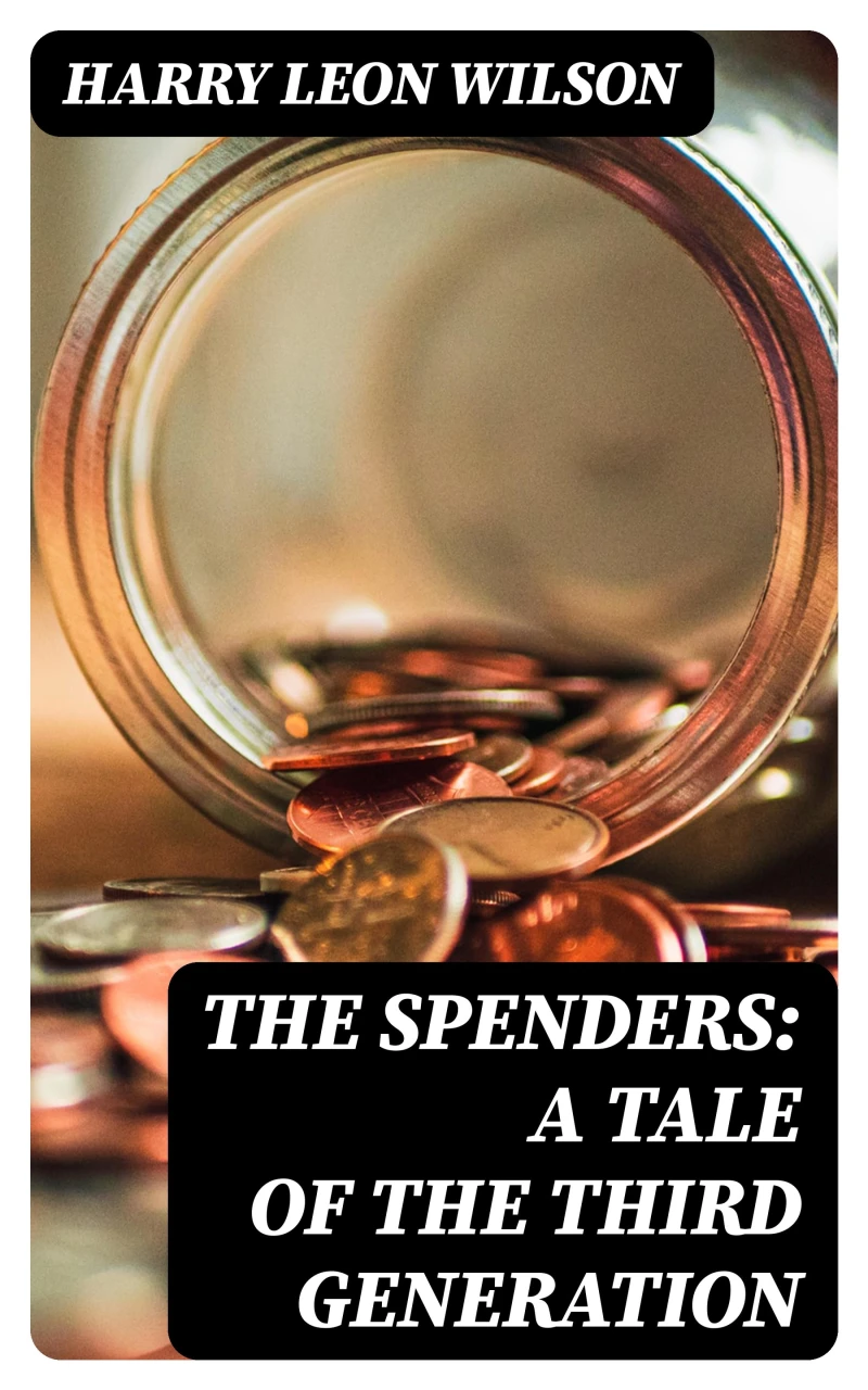 Portada: The Spenders: A Tale of the Third Generation