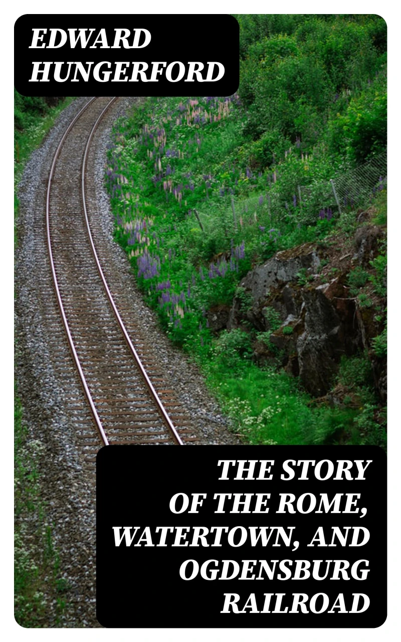 Portada: The Story of the Rome, Watertown, and Ogdensburg Railroad
