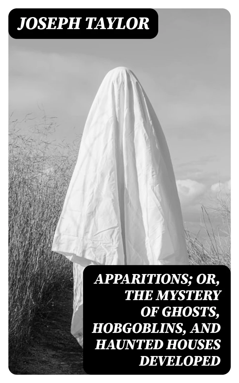 Portada: Apparitions; Or, The Mystery of Ghosts, Hobgoblins, and Haunted Houses Developed
