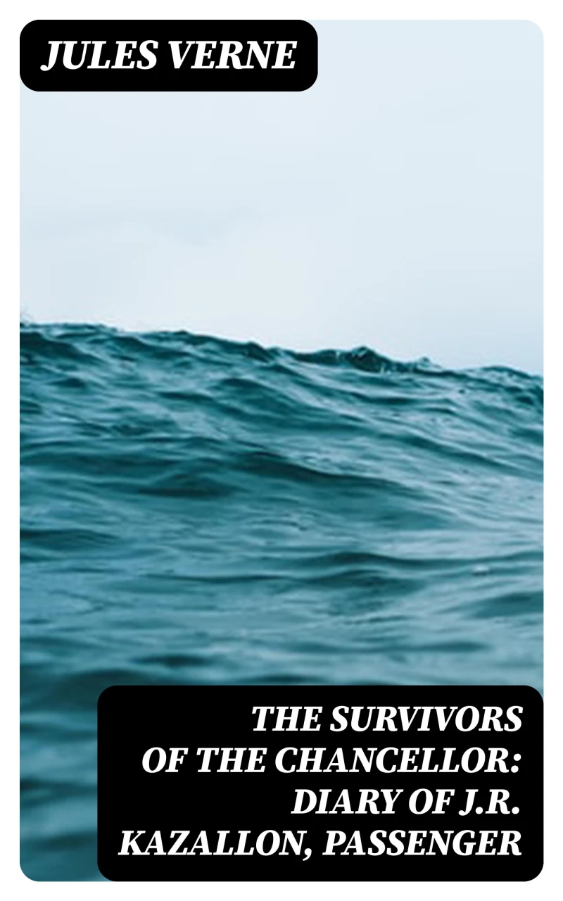 Portada: The Survivors of the Chancellor: Diary of J.R. Kazallon, Passenger