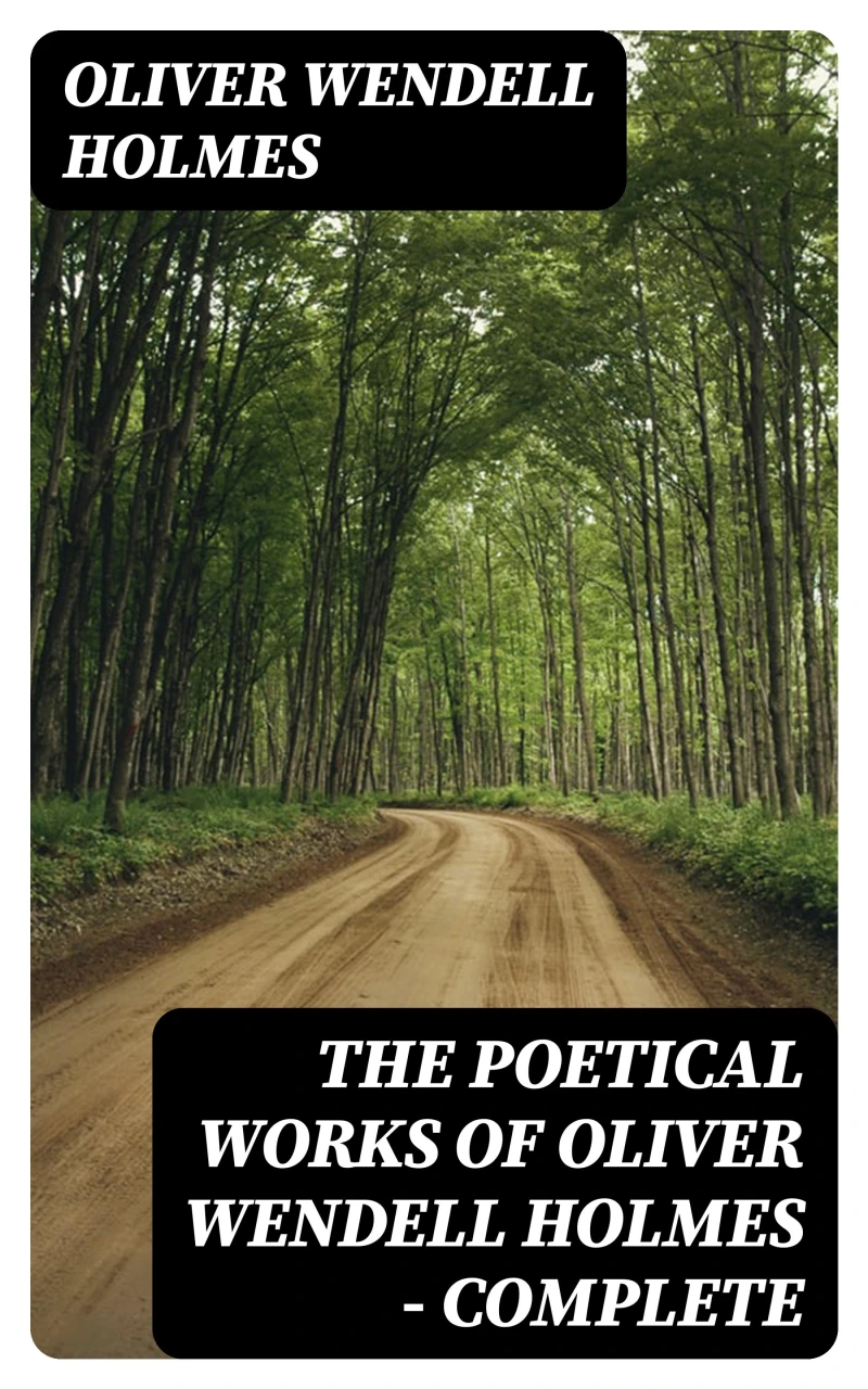 Portada: The Poetical Works of Oliver Wendell Holmes — Complete