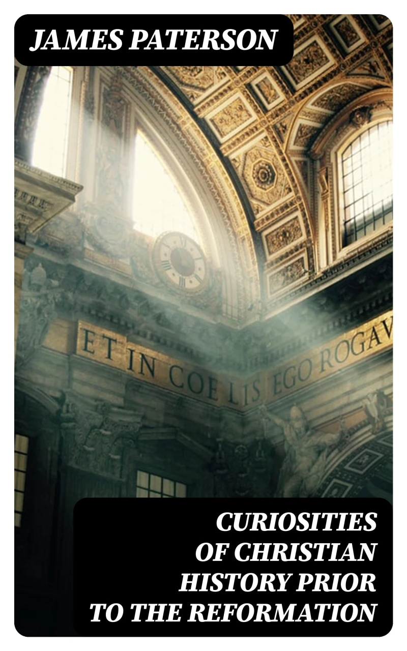 Portada: Curiosities of Christian History Prior to the Reformation