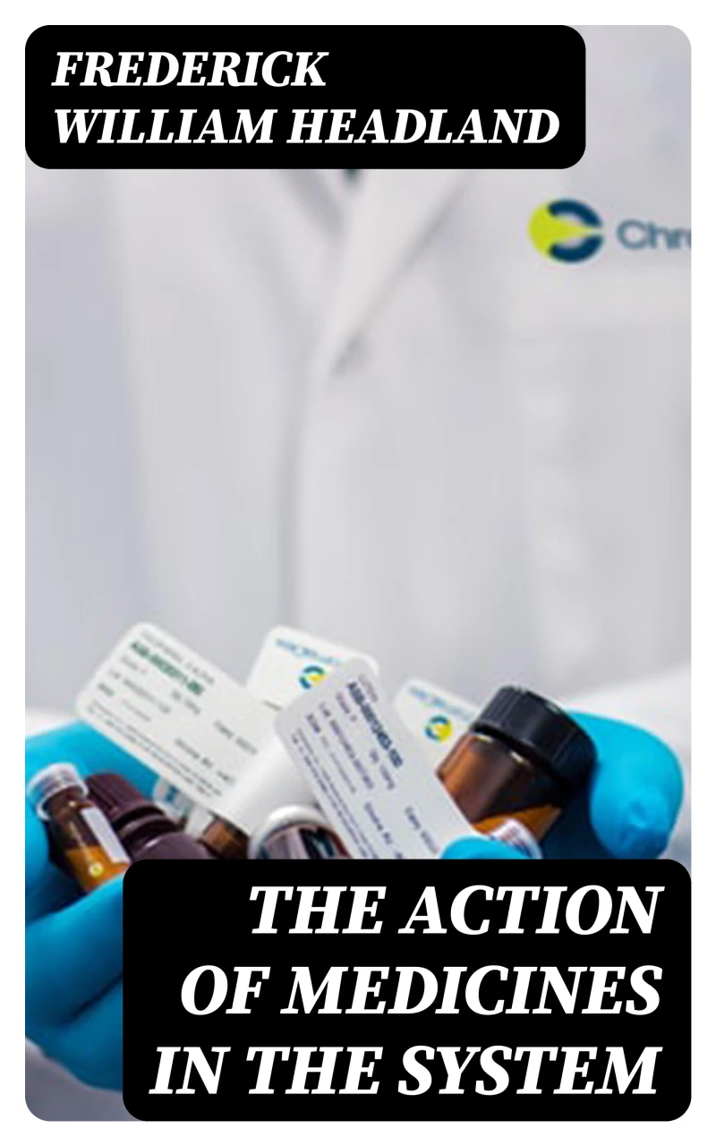 Portada: The Action of Medicines in the System