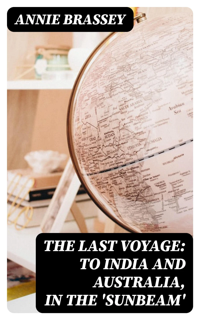 Portada: The Last Voyage: To India and Australia, in the 'Sunbeam'