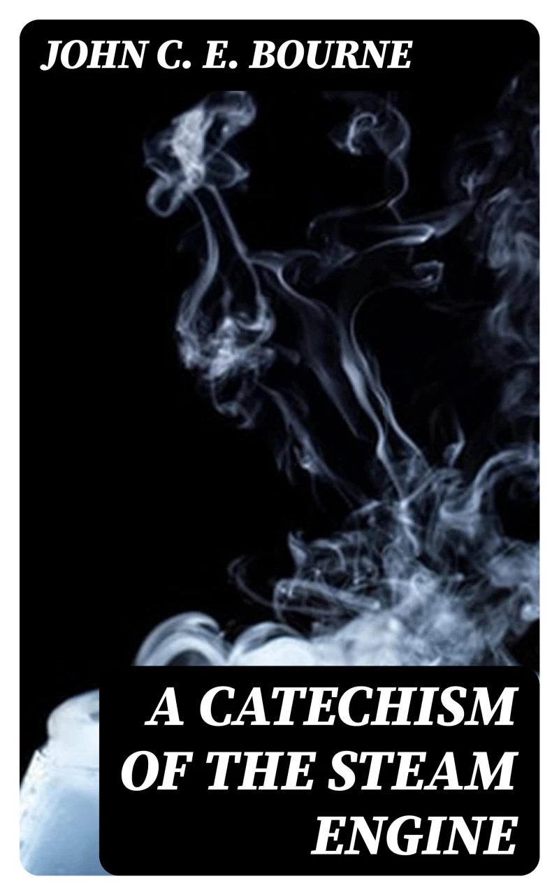 Portada: A Catechism of the Steam Engine
