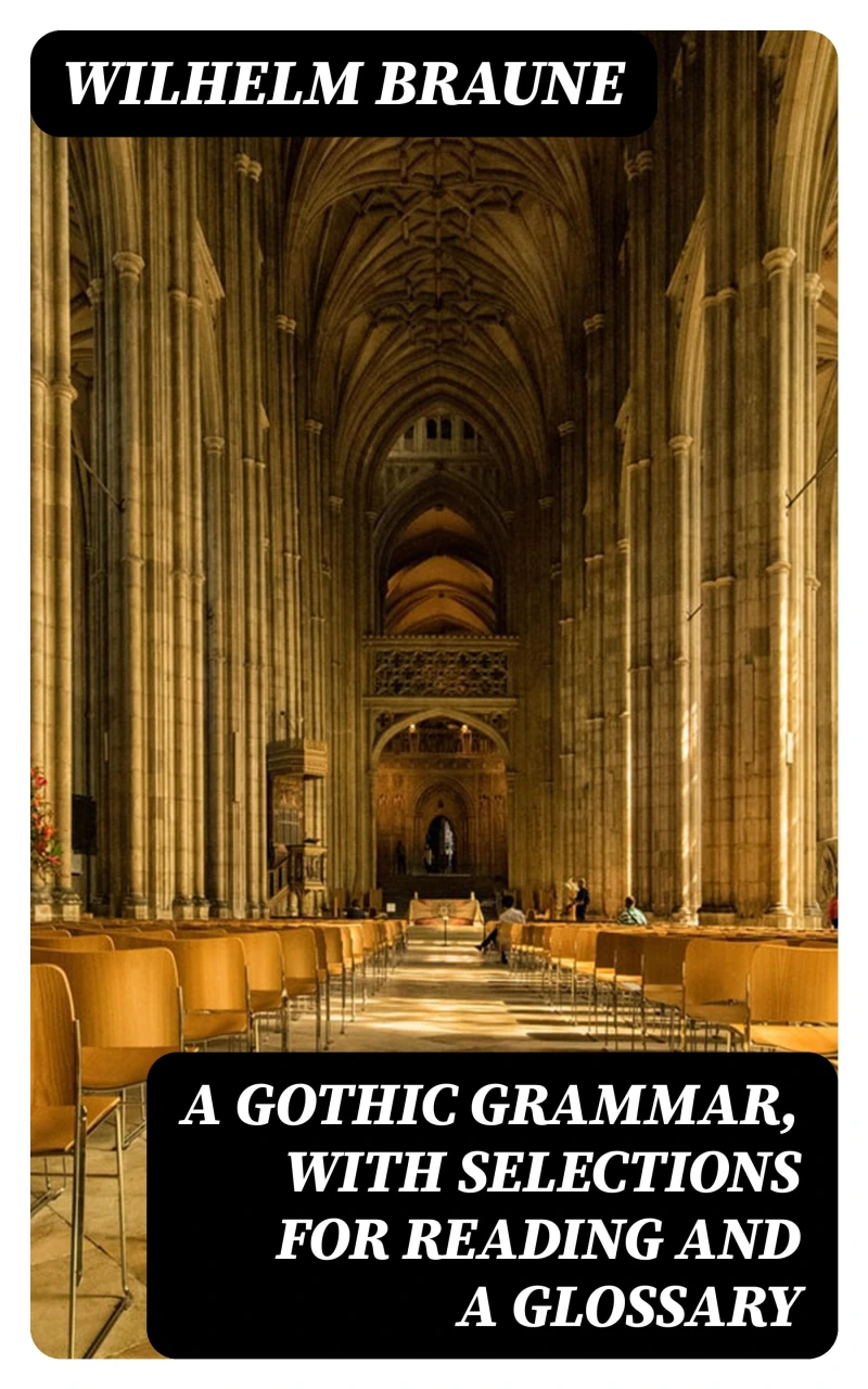 Portada: A Gothic Grammar, with selections for reading and a glossary