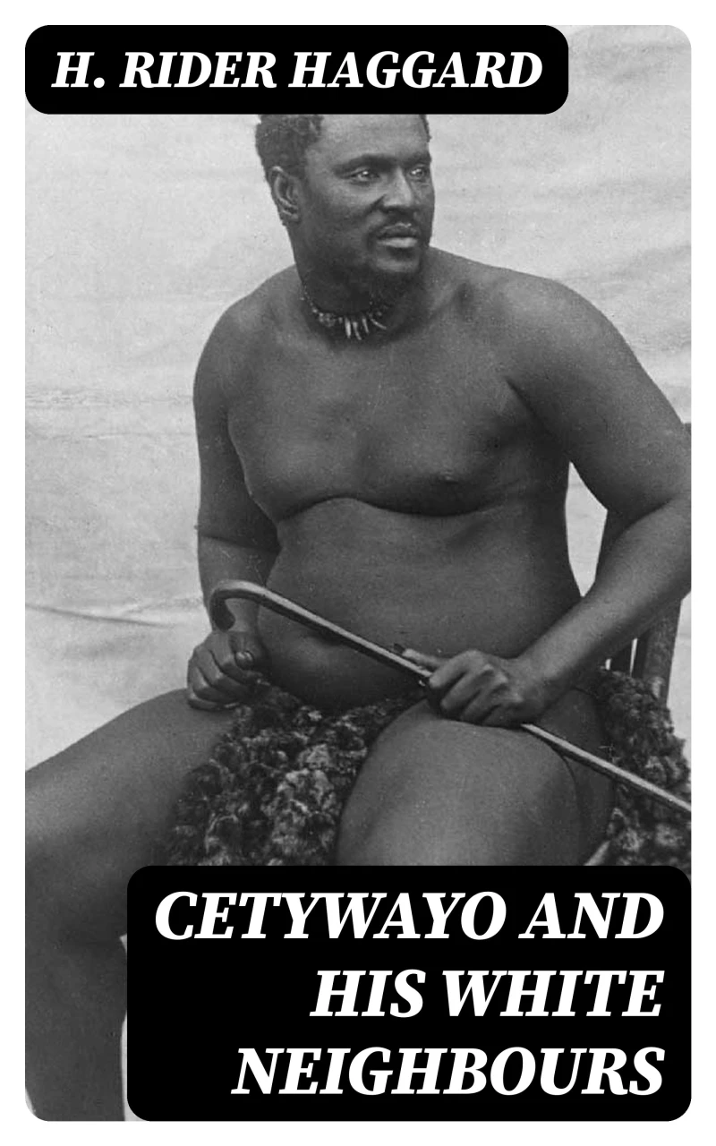Portada: Cetywayo and his White Neighbours