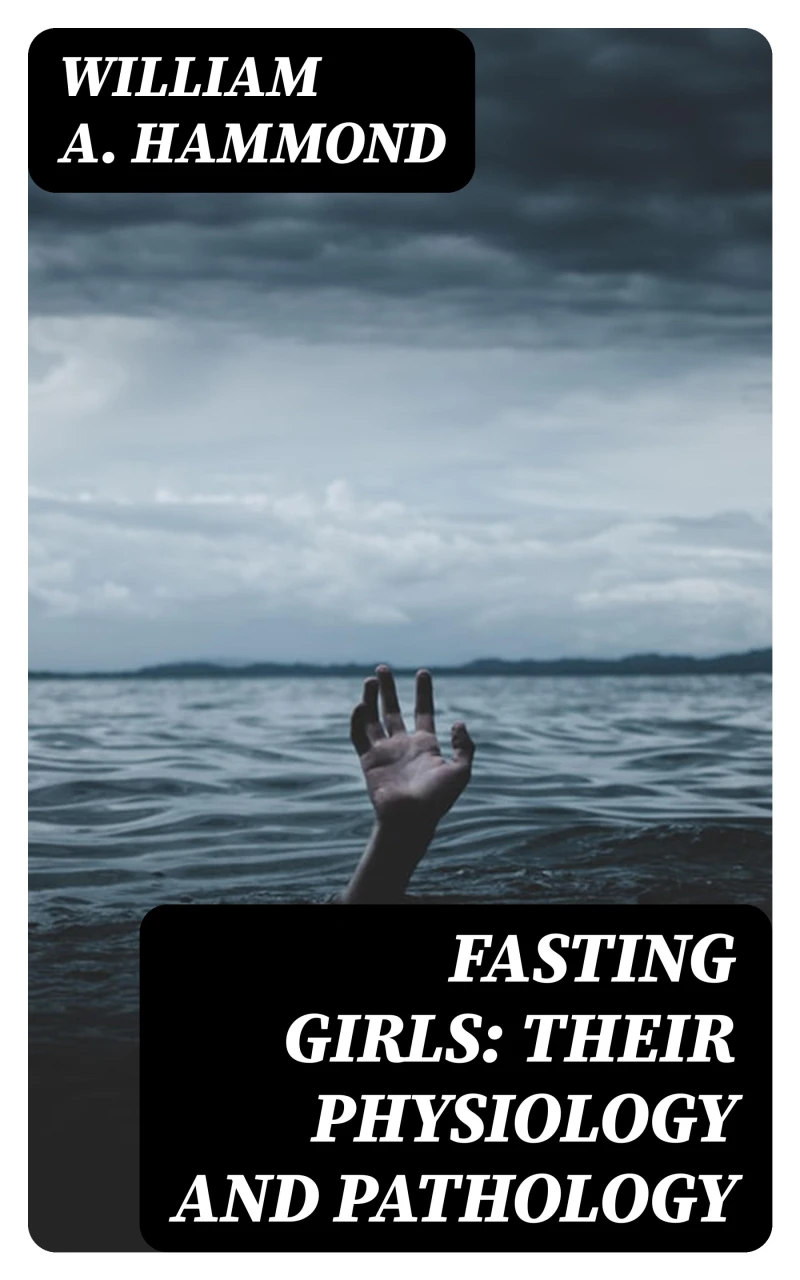 Portada: Fasting Girls: Their Physiology and Pathology