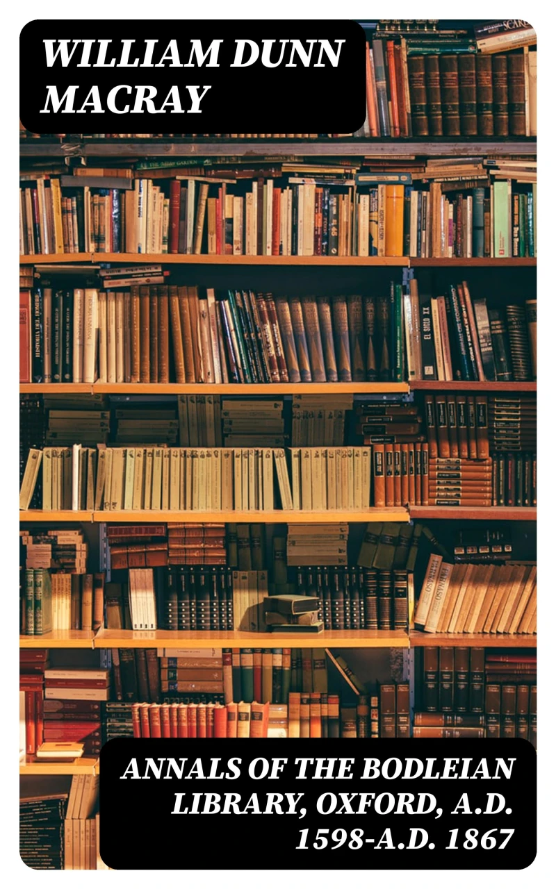 Portada: Annals of the Bodleian Library, Oxford, A.D. 1598-A.D. 1867