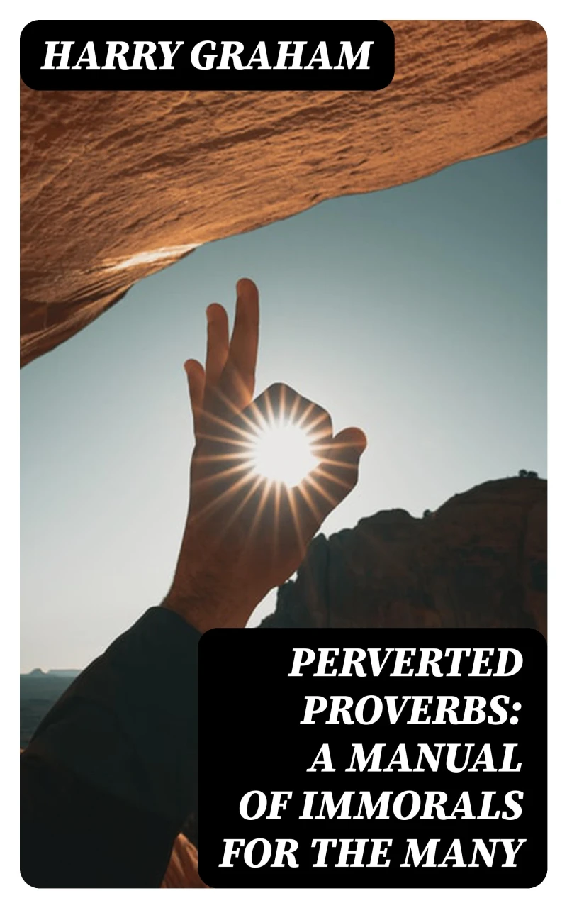 Portada: Perverted Proverbs: A Manual of Immorals for the Many