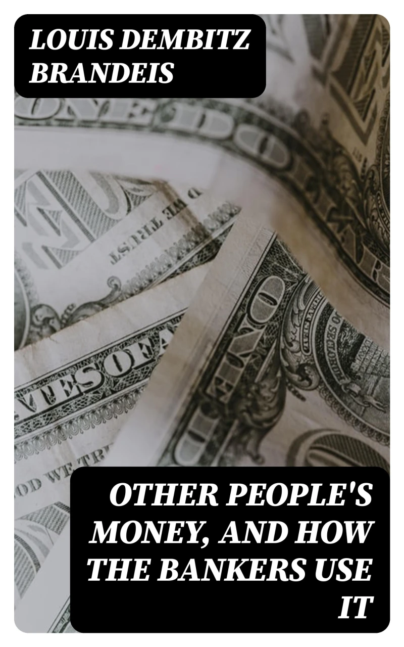Portada: Other People's Money, and How the Bankers Use It