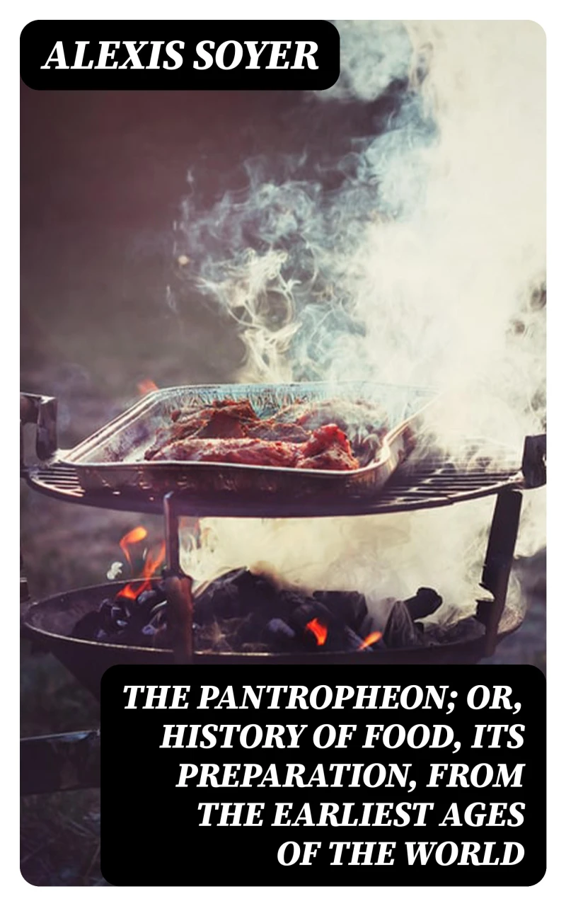 Portada: The Pantropheon; Or, History of Food, Its Preparation, from the Earliest Ages of the World