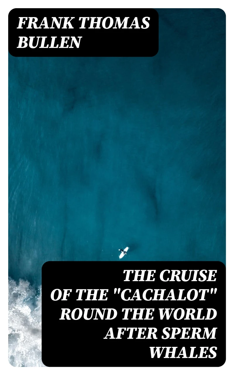 Portada: The Cruise of the "Cachalot" Round the World After Sperm Whales