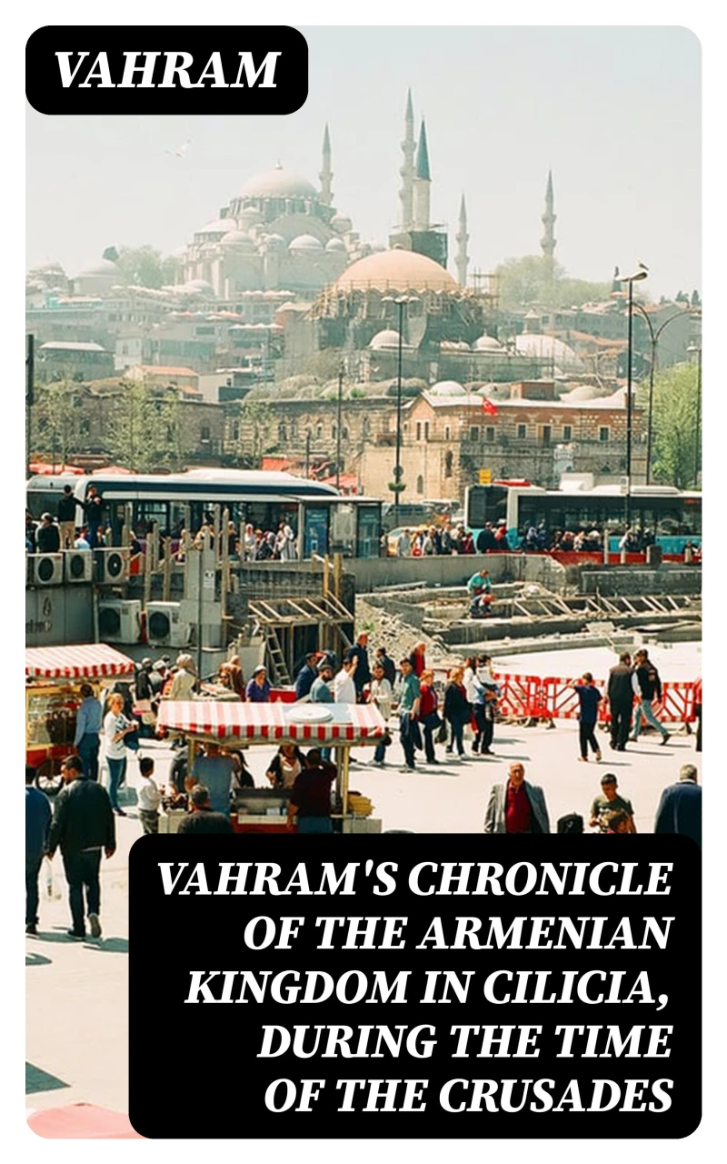 Portada: Vahram's chronicle of the Armenian kingdom in Cilicia, during the time of the Crusades