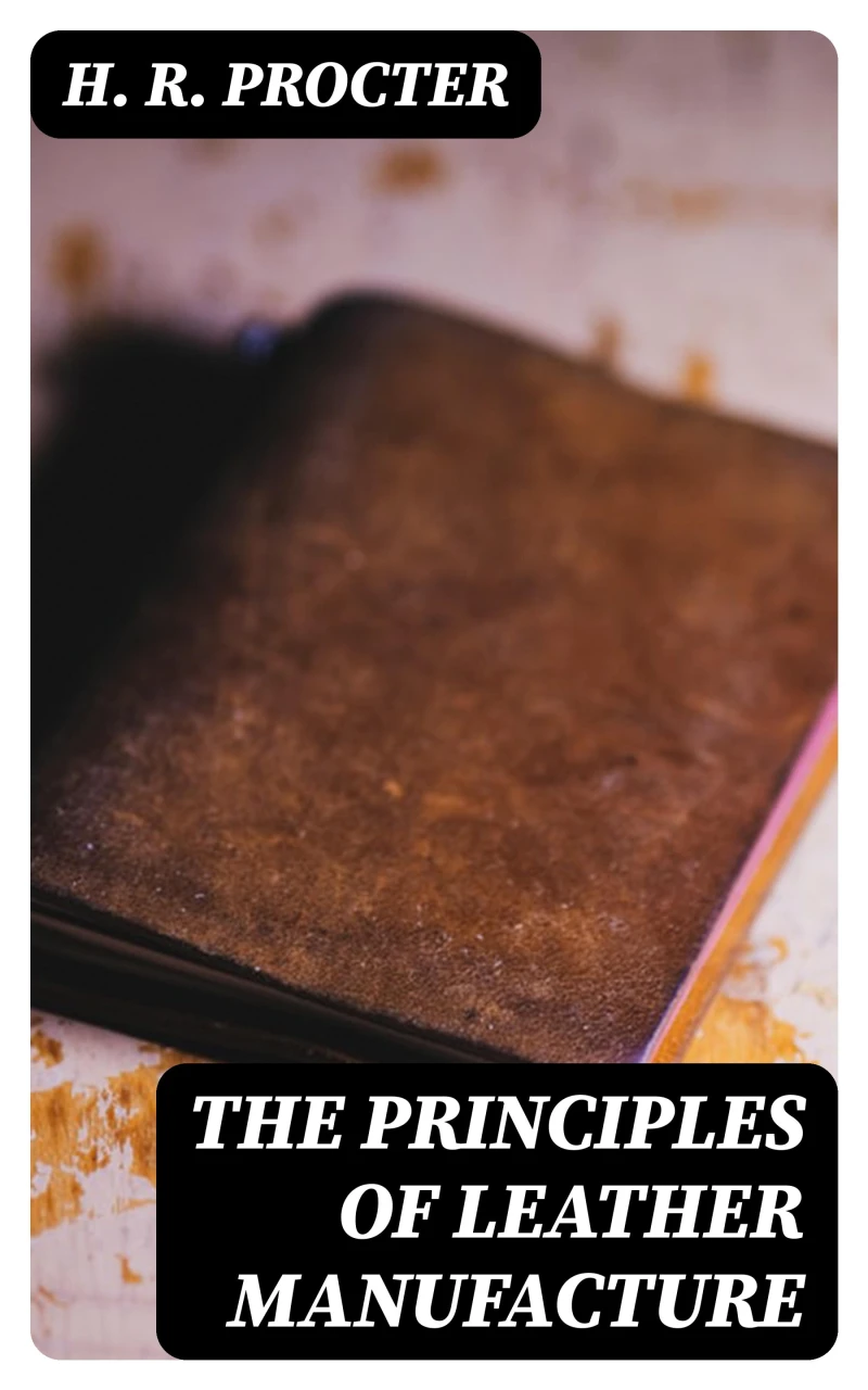 Portada: The Principles of Leather Manufacture