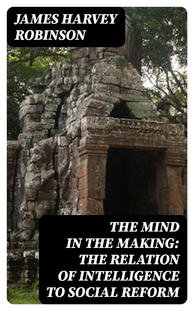 Portada: The Mind in the Making: The Relation of Intelligence to Social Reform