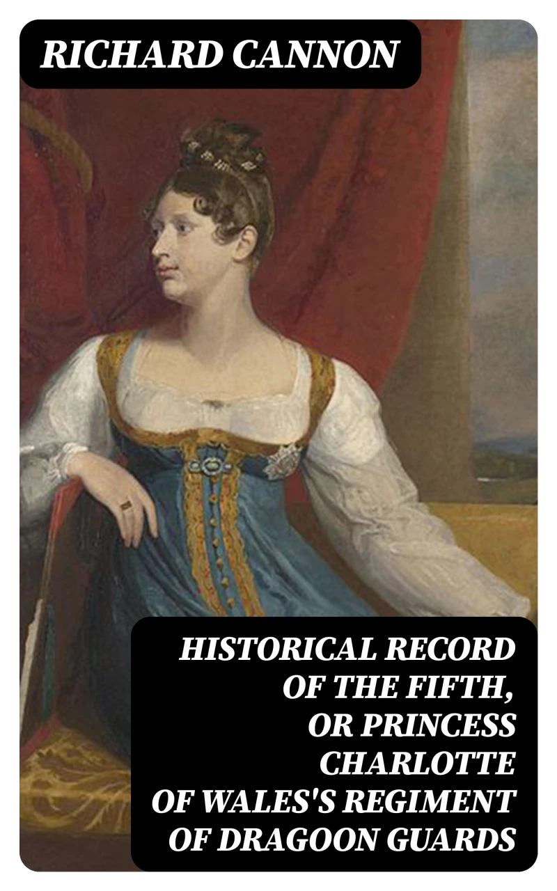 Portada: Historical Record of the Fifth, or Princess Charlotte of Wales's Regiment of Dragoon Guards