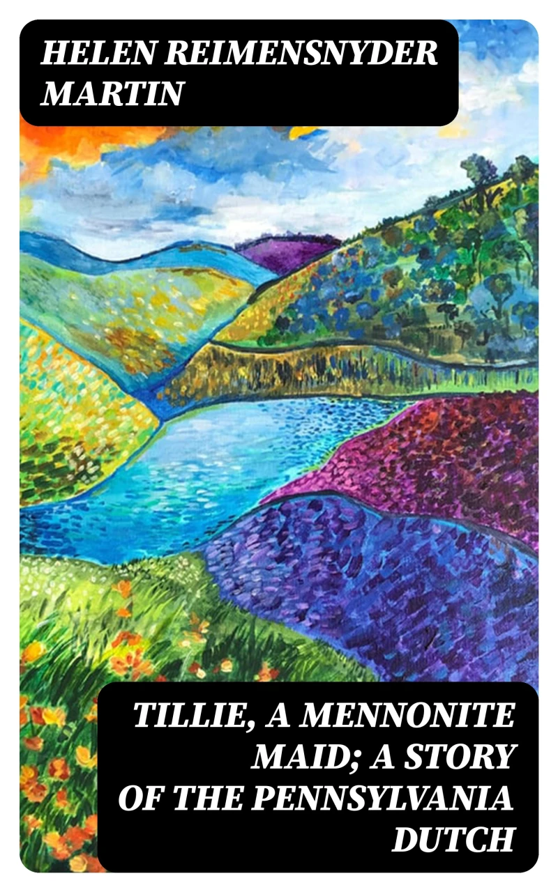 Portada: Tillie, a Mennonite Maid; a Story of the Pennsylvania Dutch