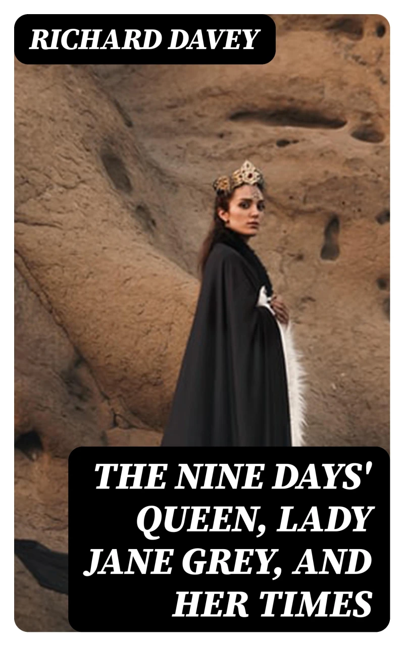 Portada: The Nine Days' Queen, Lady Jane Grey, and Her Times