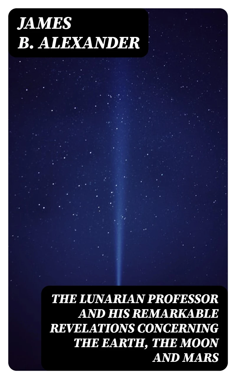 Portada: The Lunarian Professor and His Remarkable Revelations Concerning the Earth, the Moon and Mars