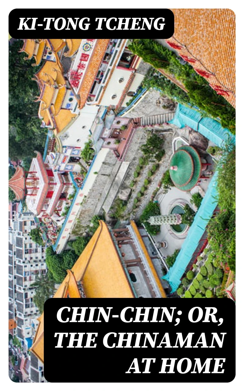 Portada: Chin-Chin; Or, The Chinaman at Home