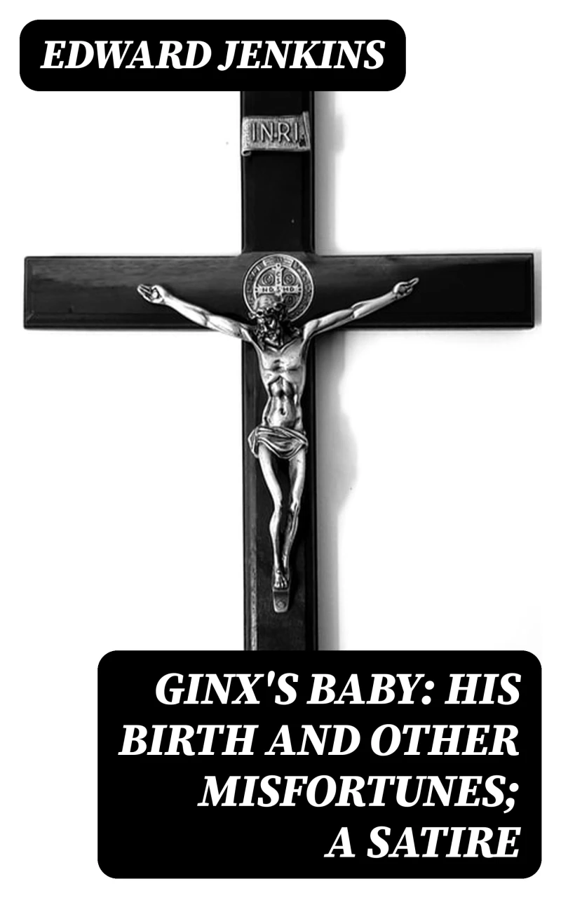 Portada: Ginx's Baby: His Birth and Other Misfortunes; a Satire