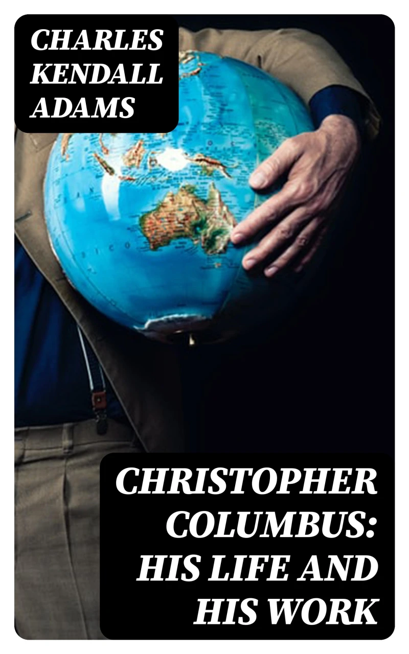 Portada: Christopher Columbus: His Life and His Work