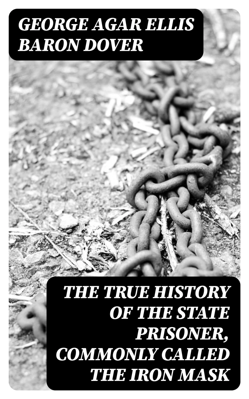 Portada: The True History of the State Prisoner, commonly called the Iron Mask
