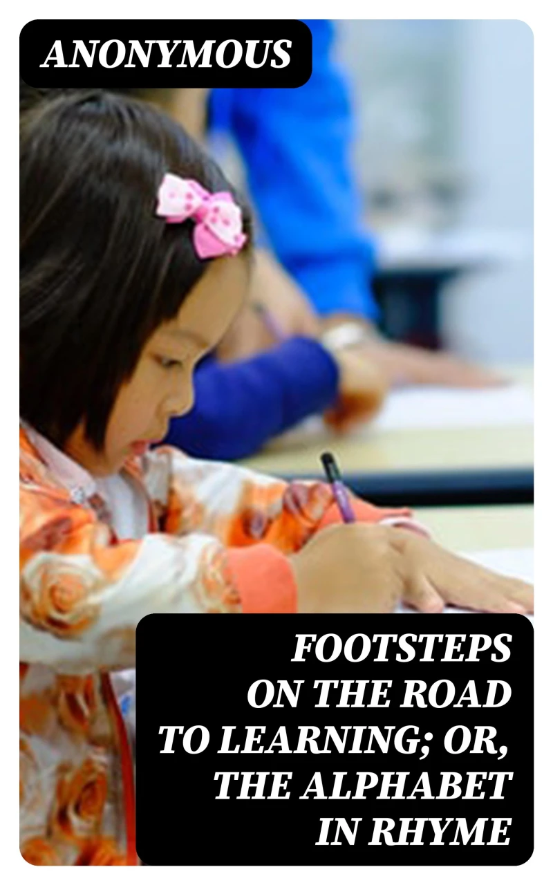 Portada: Footsteps on the Road to Learning; Or, The Alphabet in Rhyme