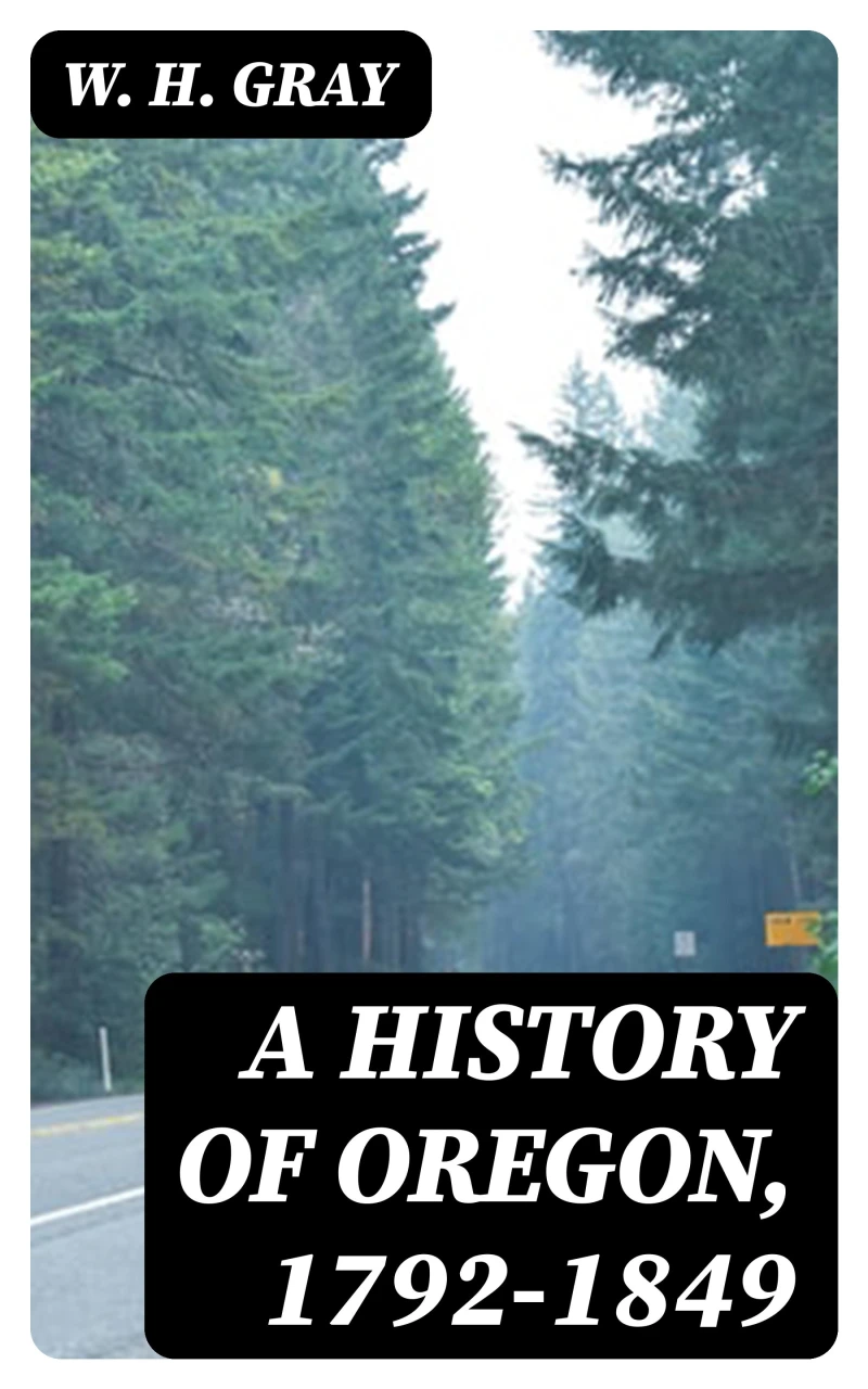 Portada: A History of Oregon, 1792-1849