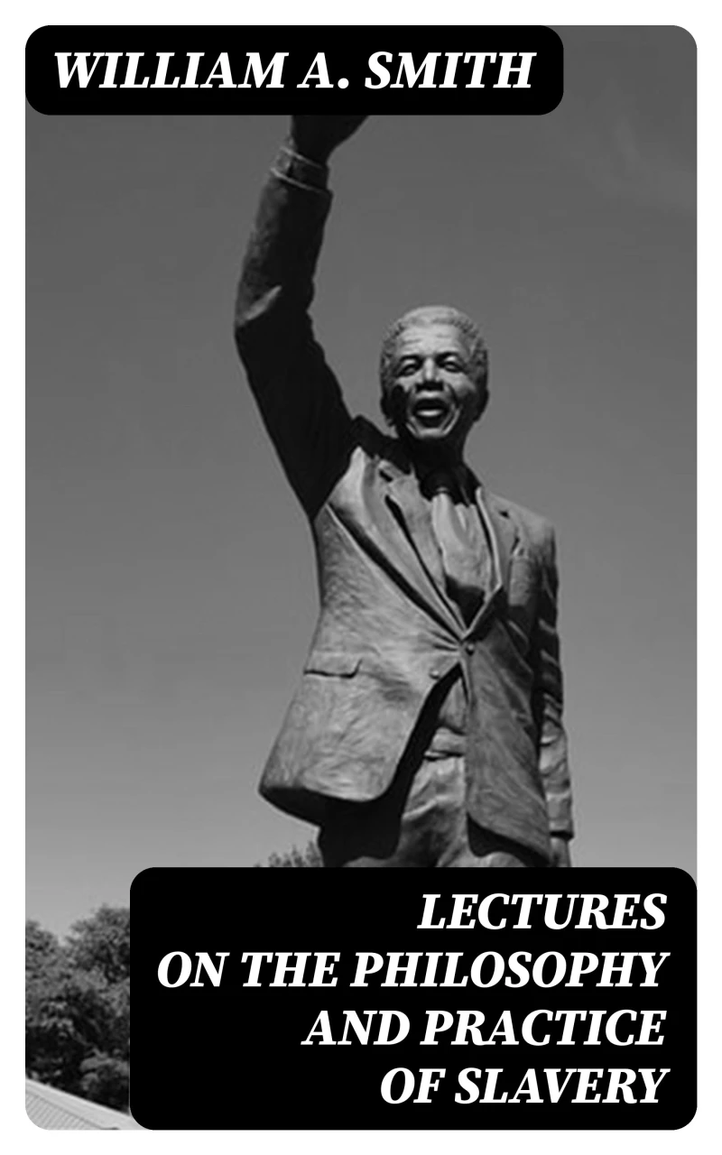 Portada: Lectures on the Philosophy and Practice of Slavery