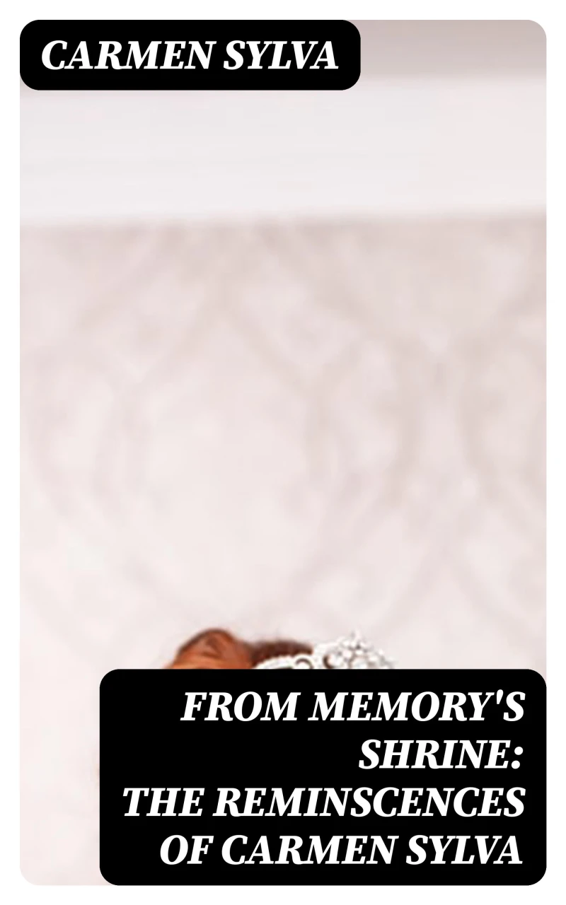 Portada: From Memory's Shrine: The Reminscences of Carmen Sylva