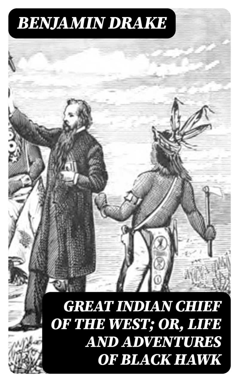 Portada: Great Indian Chief of the West; Or, Life and Adventures of Black Hawk
