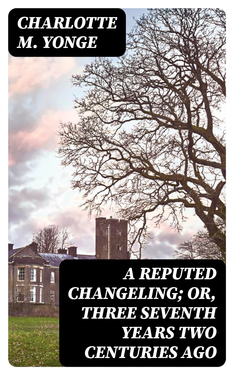 Portada: A Reputed Changeling; Or, Three Seventh Years Two Centuries Ago
