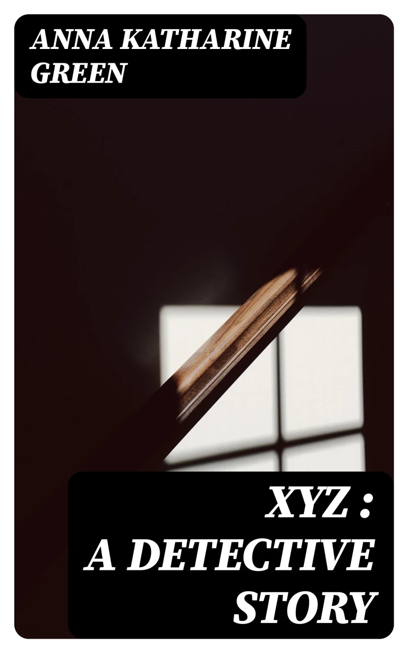 Portada: XYZ : A Detective Story