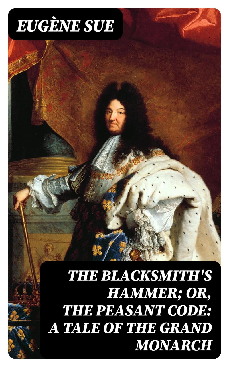 Portada: The Blacksmith's Hammer; or, The Peasant Code: A Tale of the Grand Monarch