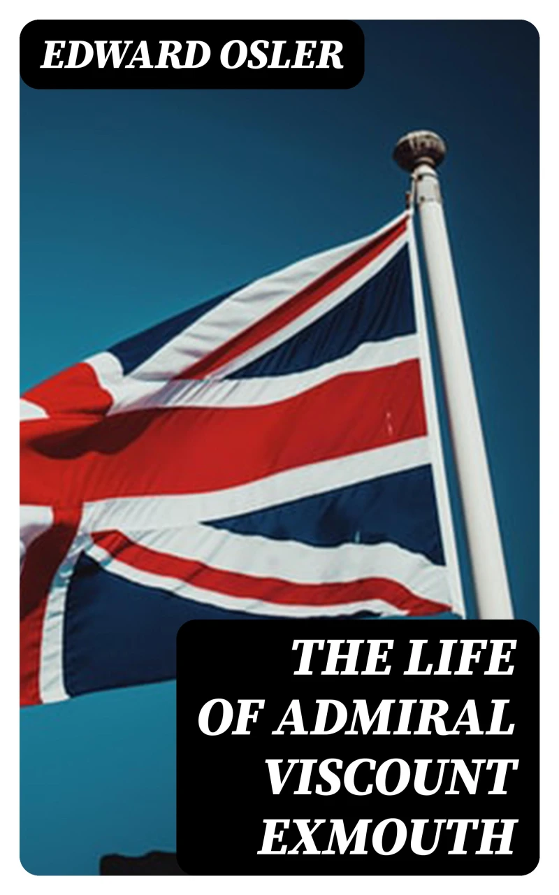 Portada: The Life of Admiral Viscount Exmouth
