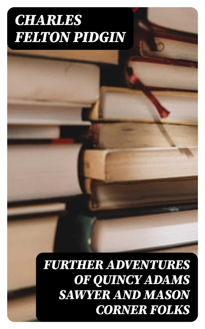 Portada: Further Adventures of Quincy Adams Sawyer and Mason Corner Folks