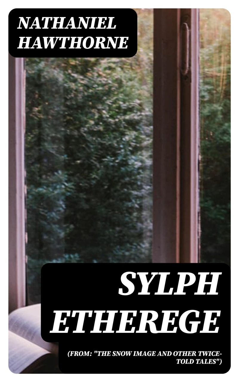 Portada: Sylph Etherege (From: "The Snow Image and Other Twice-Told Tales")