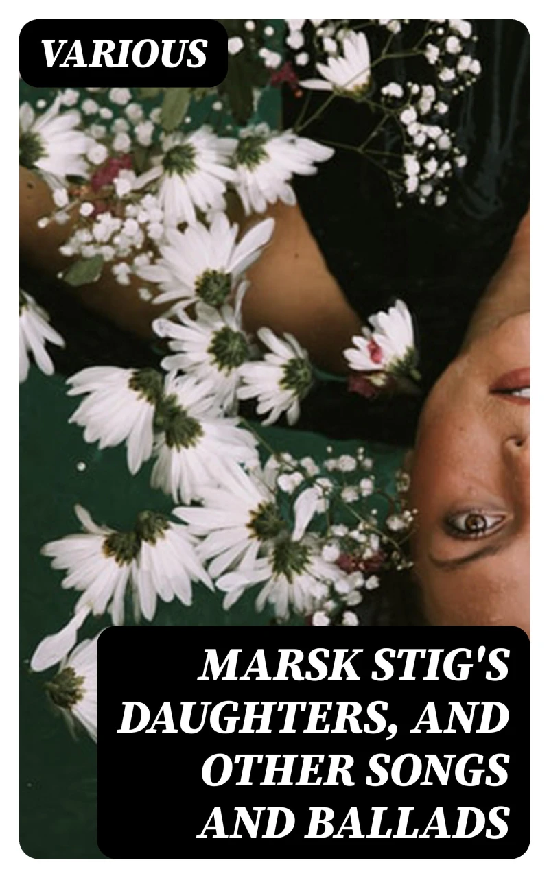 Portada: Marsk Stig's Daughters, and Other Songs and Ballads