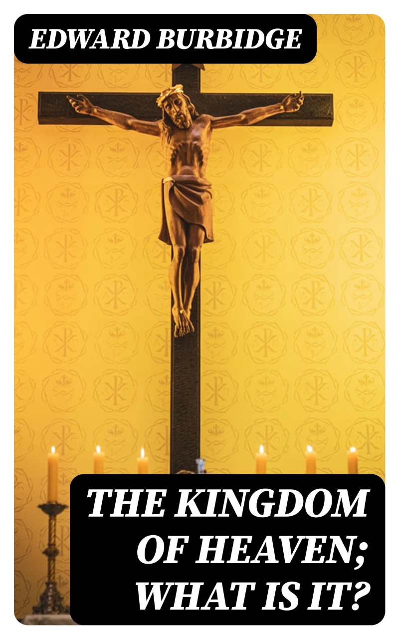 Portada: The Kingdom of Heaven; What is it?